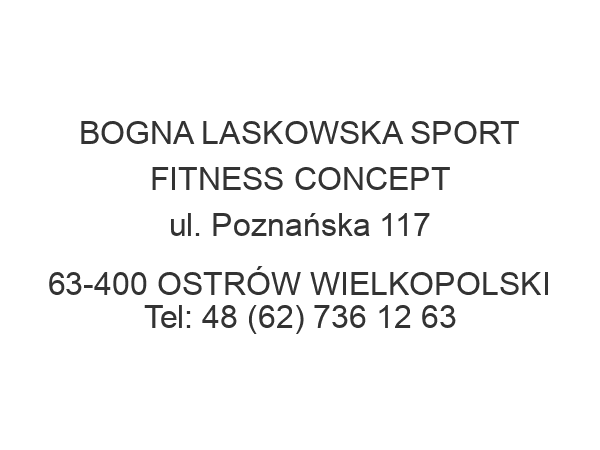 BOGNA LASKOWSKA SPORT FITNESS CONCEPT ul. Poznańska 117 