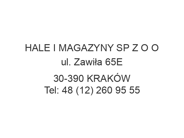 HALE I MAGAZYNY SP Z O O ul. Zawiła 65E 