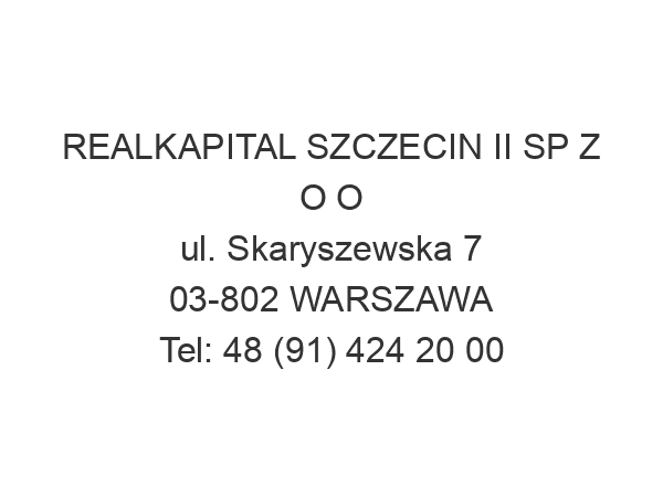 REALKAPITAL SZCZECIN II SP Z O O ul. Skaryszewska 7 