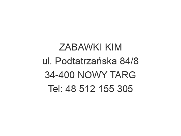 ZABAWKI KIM ul. Podtatrzańska 84/8 